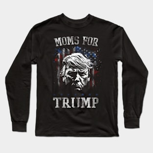 Moms for Trump 2024 Long Sleeve T-Shirt